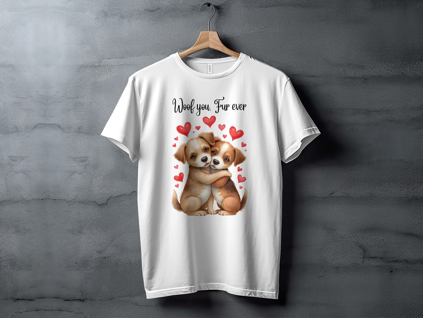 Woof You Fur Ever Cute Puppy Love T-shirt