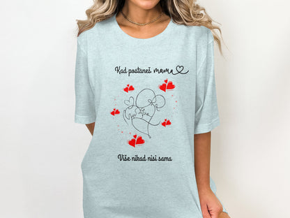 Kad postaneš mama Više nikad nisi sama T-shirt product